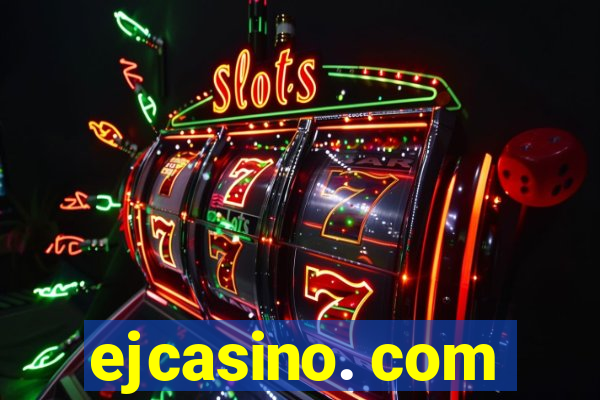 ejcasino. com